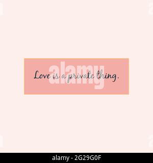 Affiche calligraphique abstraite. Affiche typographique. Affiche sans couture avec des mots l'amour est une chose privée. Modèle pour carte, affiche, bannière, étiquette, imprimer f Illustration de Vecteur
