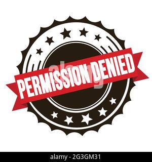 TEXTE D'AUTORISATION REFUSÉ sur le timbre rouge marron du badge de ruban. Banque D'Images