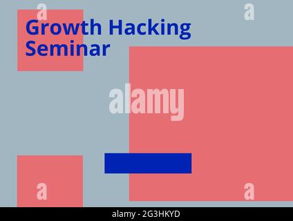 Composition du texte du séminaire de piratage de croissance en bleu sur des rectangles roses, avec un bleu oblong, sur gris Banque D'Images
