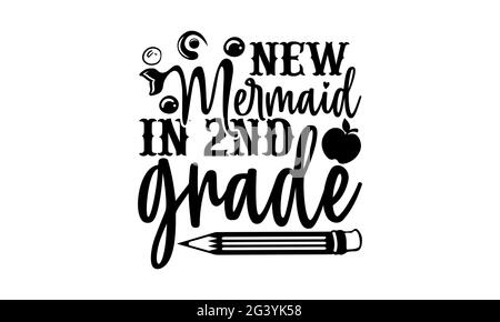 New Mermaid en 2nd grade - Nouveau Mermaid dans l'école t chemises design, main dessiné lettering phrase, Calligraphie t shirt design, isolé sur fond blanc Banque D'Images