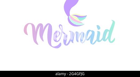 Texte de la main Mermaid. Typographie pour le motif t-shirt, modèle de bannière anniversaire. Illustration vectorielle. Illustration de Vecteur