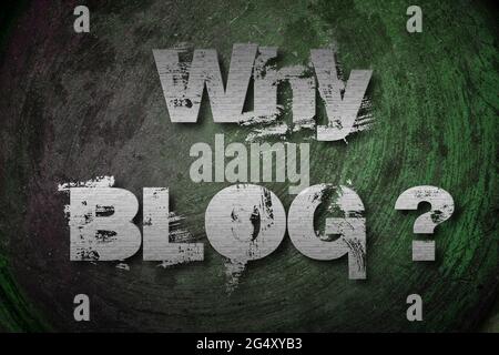Pourquoi le texte du concept de blog en arrière-plan Banque D'Images
