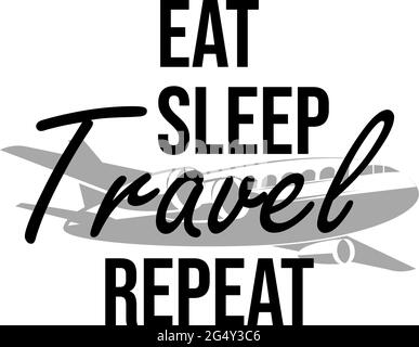 Eat Sleep Travel répéter l'illustration de la typographie Illustration de Vecteur