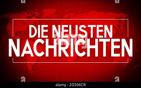 Die neusten Nachrichten (allemand) / dernières nouvelles (anglais), carte du monde en arrière-plan - illustration 3D Banque D'Images