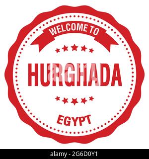 BIENVENUE À HURGHADA - EGYPTE, mots écrits sur le timbre rouge rond de l'insigne Banque D'Images