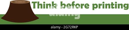Pensez avant d'imprimer avec le tronc d'arbre et le texte vert. Illustration vectorielle verte pour les signatures, le Web et les bureaux. Bureau vert Illustration de Vecteur