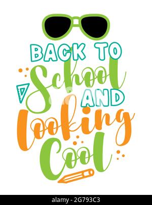 Rentrée des classes et look cool - conception typographique. Idéal pour les vêtements, les ensembles-cadeaux, les photos ou les affiches de motivation. Illustration de Vecteur
