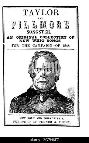 Taylor et Fillmore Songster, 1848 livre de chant pour la campagne électorale présidentielle avec portrait de Zachary Taylor. Banque D'Images