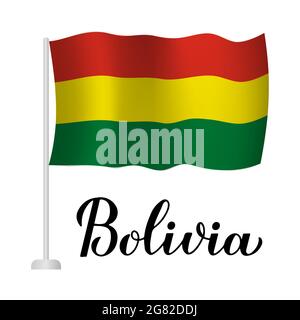 Drapeau de la Bolivie isolé sur blanc. Lettrage à la main calligraphie. Modèle vectoriel pour bannière d'affiche typographique, prospectus, autocollant, carte de vœux, carte postale, Illustration de Vecteur