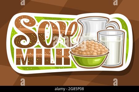 Logo Vector pour lait de soja, enseigne décorative blanche avec illustration de tas de graines de soja dans une assiette verte et plein verre de lait, design artistique brun bann Illustration de Vecteur