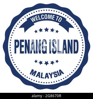 BIENVENUE À PENANG ISLAND - MALAISIE, mots écrits sur le timbre bleu rond de l'insigne Banque D'Images