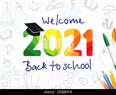 Bienvenue Retour à l'école 2021 conception de bannière vectorielle avec numéro de facette coloré. Concept d'éducation, avec texte, chiffres colorés, stylo, crayon et croquis Illustration de Vecteur