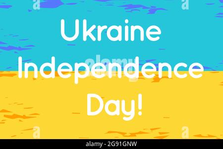 Texte du jour de l'indépendance de l'Ukraine sur le drapeau. Carte de vœux avec texture grunge d'encre. Illustration vectorielle style trait de pinceau drapeau ukrainien. Affiche conceptuelle, bannière, prospectus. Pays de la liberté Illustration de Vecteur