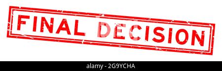 Grunge rouge mot de décision finale carré caoutchouc joint tampon sur fond blanc Banque D'Images