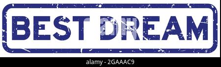 Grunge bleu BEST Dream mot carré caoutchouc sceau timbre sur fond blanc Illustration de Vecteur