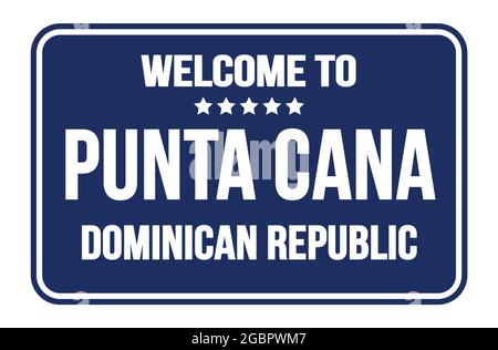 BIENVENUE À PUNTA CANA - RÉPUBLIQUE DOMINICAINE, sur le rectangle bleu du timbre de rue Banque D'Images