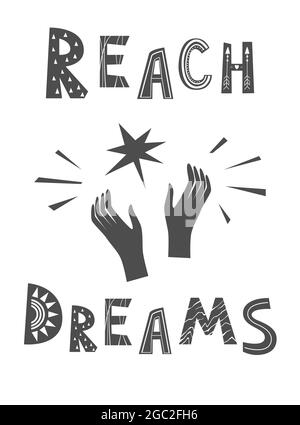 Lettrage Vector de Reach Dreams dans un style scandinave. Motivation de texte, art mural inspiré, poster ou conception de carte isolée sur blanc. But et Illustration de Vecteur