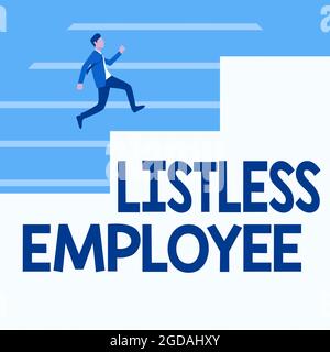 Affiche manuscrite sans liste employé. Photo conceptuelle un employé qui n'a ni énergie ni enthousiasme pour travailler gentleman en costume courir vers le haut sur UN Banque D'Images