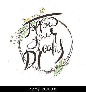 Suivez vos rêves. Carte de grillage à la main avec fond de fleur. Lettres de style rétro faites main. Typographie vectorielle vintage dessinée à la main Illustration de Vecteur