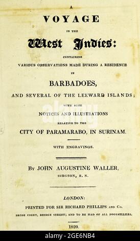 Titre page du livre ' UN voyage dans les Antilles: : contenant diverses observations faites au cours d'une résidence à Barbades, et plusieurs des îles Leeward; avec quelques avis et illustrations relatifs à la ville de Paramarabo, au Surinam. Avec gravures. ' par Waller, John Augustine publié à Londres: Imprimé pour Sir Richard Phillips and Co. Bride court, Bridge Street; et à être eu de tous les libraires. En 1820 Banque D'Images