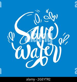 Lettrage à la main avec phrase Save Water Banque D'Images