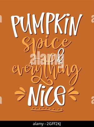 Pumpkin Spice et tout Nice - dit à la main. Affiche couleur d'automne. Idéal pour les restaurants, le bar, les affiches, les cartes de vœux, les bannières, textiles, gif Illustration de Vecteur