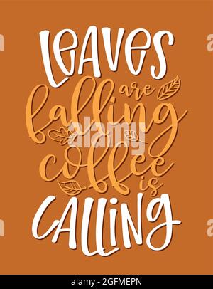 Les feuilles tombent, le café appelle - citation d'automne. Idéal pour les restaurants, le bar, les affiches, les cartes de vœux, les bannières, textiles, cadeaux, chemises, mugs. Pompe Illustration de Vecteur