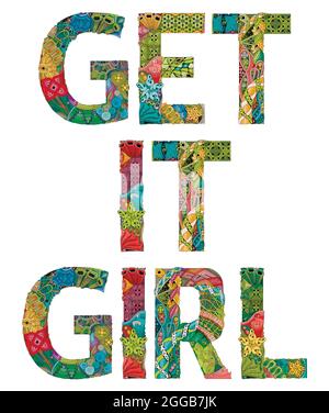 Get it girl - main dessiné lettering phrase au sujet du féminisme isolé sur le fond blanc. Inscription amusante pour les superpositions de photos, les cartes de vœux ou les imprimés, Illustration de Vecteur