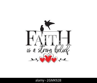 La foi est une croyance forte, vecteur. Citations motivationnelles de la vie d'inspiration. Décoration murale. Décalque mural isolé sur fond blanc. Joli motif affiche Illustration de Vecteur