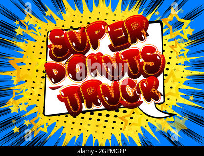 Camion Super Donuts - texte de style livre Comic. Illustration de Vecteur