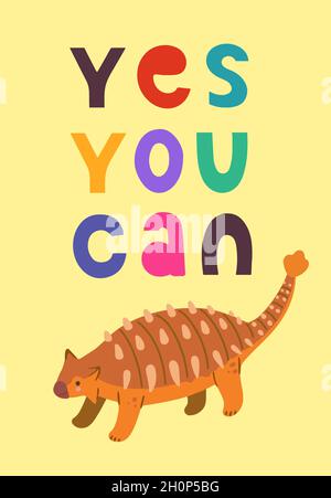 Affiche pour enfants avec un joli Dino ankylosaurus coloré dessiné à la main et citation de motivation, oui vous pouvez, pour le design d'intérieur, l'art mural et les cartes de vœux Illustration de Vecteur