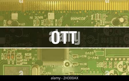 Texte OTT écrit sur circuit Board Résumé électronique de la technologie de base du développeur de logiciel et du script d'ordinateur.Concept OTT de Circu intégré Banque D'Images