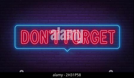N'oubliez pas le signe de néon dans la bulle de la parole sur fond de mur de brique. Illustration de Vecteur