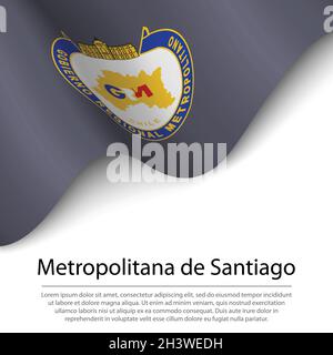 Drapeau de la Métropolitana de Santiago est une région du Chili sur fond blanc.Modèle vectoriel de bannière ou de ruban Illustration de Vecteur