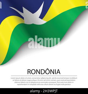 Le drapeau de Rondonia est un état du Brésil sur fond blanc.Modèle vectoriel de bannière ou de ruban Illustration de Vecteur