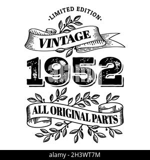 1952 édition limitée vintage toutes pièces d'origine.Motif texte pour t-shirt ou carte d'anniversaire.Illustration vectorielle isolée sur fond blanc. Illustration de Vecteur