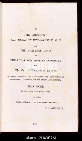 Page de dédicace de G.J.Guthrie dans 'conférences sur la chirurgie opérative de l'oeil...'Il dédie le livre électronique au duc de Wellington et aux vice-présidents de l'infirmerie royale de Westminster. Banque D'Images
