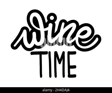 Wine Time - citation amusante pour l'art mural du bar ou du restaurant. Mon propre lettrage à la main avec le texte du vin.Badge pour cartes de vœux design, invitations de vacances, ph Illustration de Vecteur