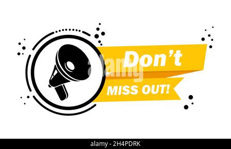 Mégaphone avec bannière bulle de parole à ne pas manquer. Haut-parleur. Label pour les affaires, le marketing et la publicité. Vecteur sur arrière-plan isolé. SPE 10 Illustration de Vecteur