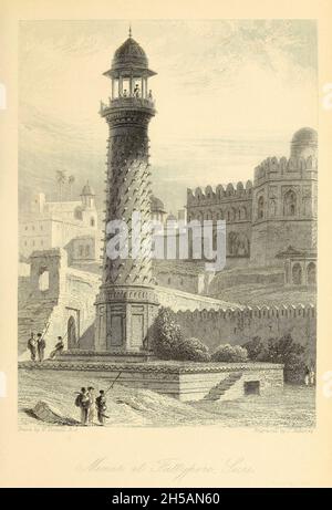Minaret à Futtepore Sicri (Fatehpur Sikri) [Fatehpur Sikri est une ville du district d'Agra dans l'Uttar Pradesh, en Inde.La ville elle-même a été fondée comme la capitale de l'empire moghol en 1571 par l'empereur Akbar, servant ce rôle de 1571 à 1585, quand Akbar l'a abandonnée en raison d'une campagne au Punjab et a été complètement abandonné en 1610].D'après le livre « The Oriental Annual, or, Scenes in India » du rév. Hobart Caunter publié par Edward Bull, Londres 1838 gravures de dessins de William Daniell Banque D'Images