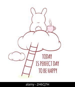 Affirmation pour enfants salle de jeux, garderie.Citation positive inspirée aujourd'hui en journée parfaite pour être heureux.Mignon petit lapin avec tasse de thé sur le nuage.Peut être Illustration de Vecteur