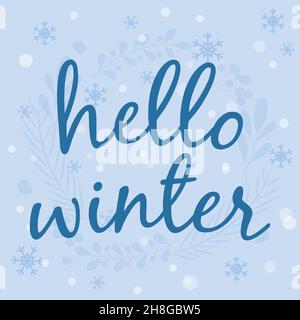 Bonjour texte hiver.Lettrage à la brosse sur fond bleu d'hiver avec motif flocons de neige carte vectorielle avec calligraphie personnalisée Illustration de Vecteur