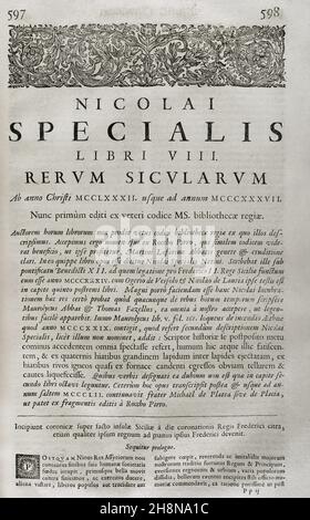 Rerum sicularum libri VIII, par Nicolai specialis (Nicola Speciale, historien d'origine sicilienne du XIVe siècle).Dans son travail, il décrit les actes des rois de la Couronne d'Aragon et de Sicile entre 1282 et 1337.'marca Hispanica sive limes hispanicus'.Livre écrit en latin par Pierre de Marca (1594-1662).En 1656, il a été mandaté pour formaliser le traité frontalier entre les royaumes de France et d'Espagne, une tâche qui a été reflétée dans cette collection de cinq livres, rendant le peuple français au courant de la province de Catalogne annexée en 1641.Etienne Baluze agrandi et édité.Publié dans Banque D'Images