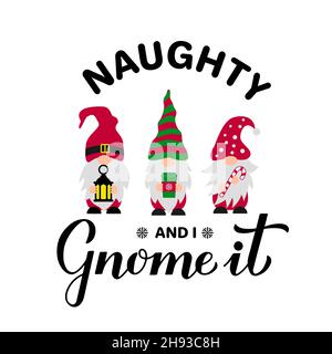 Citation amusante de Noël.Naughty et je le gnome.Gnomes de vacances mignons.Modèle vectoriel pour affiche typographique, t-shirt, carte de vœux, etc Illustration de Vecteur