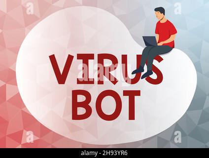 Inspiration montrant le signe virus Bot.Présentation commerciale de programmes malveillants d'autopropagation conçus pour infecter un hôte Résumé diffusion de message en ligne Banque D'Images