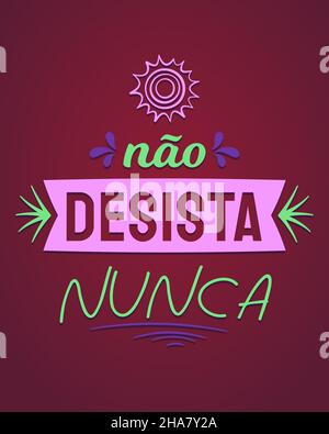 Affiche de motivation portugaise brésilienne.Traduction - ne jamais abandonner. Illustration de Vecteur