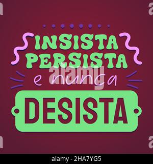 Affiche encourageante en portugais brésilien.Traduction - insister, persister et ne jamais abandonner. Illustration de Vecteur