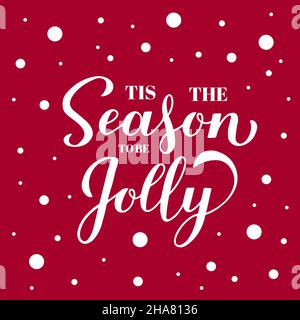 TIS la saison pour être jolly calligraphie lettrage à la main.Affiche typographique de Noël.Modèle vectoriel pour carte de vœux, bannière, prospectus, invitation Illustration de Vecteur