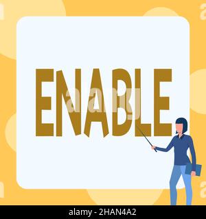 Panneau de texte indiquant Activer.Mot pour donner à quelqu'un ou quelque chose l'autorité ou les moyens de faire quelque chose Lady debout tenant Notebook tout en pointant Banque D'Images