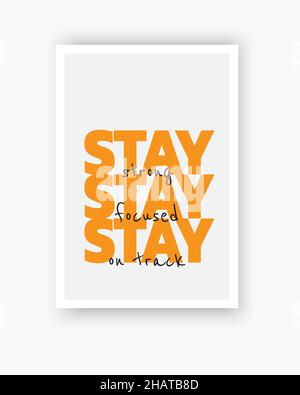 Séjour, vecteur.Design poster minimaliste.Citations motivationnelles et inspirantes.Pensées positives, affirmations.Restez fort, restez concentré Illustration de Vecteur